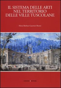 Il sistema delle arti nel territorio delle ville Tuscolane