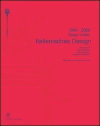 Italienisches Design-Design in Italy 1945-2000. 100 Objekte der ständingen Sammlung der Triennale di Milano