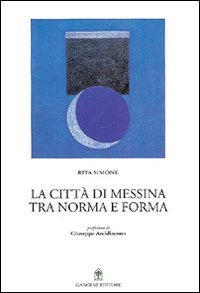 La città di Messina. Tra norma e forma
