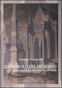 La memoria del Medioevo nell'architettura dei secoli XV-XVIII