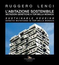 L'abitazione sostenibile. Mutazioni genetiche a Tor Bella Monaca. Ediz. italiana e inglese