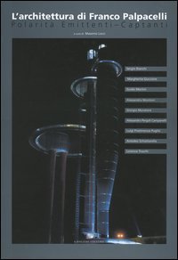 L'architettura di Franco Palpacelli. Polarità emittenti-captanti