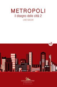 Metropoli. Il disegno delle città