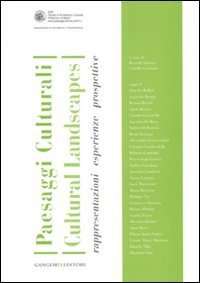 Paesaggi culturali. Rappresentazioni, esperienze, prospettive-Cultural landscape
