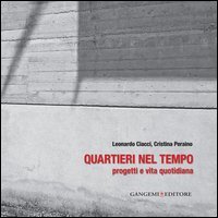 Quartieri nel tempo. Progetti e vita quotidiana