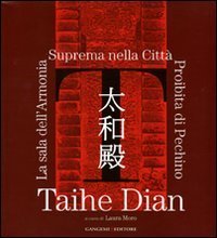 Taihe Dian. La sala dell'Armonia Suprema nella Città Proibita di Pechino