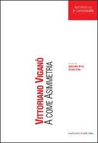 Vittoriano Viganò. A come Asimmetria