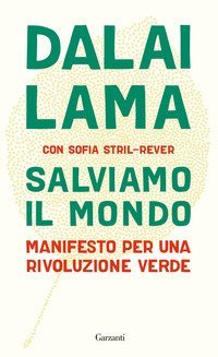 Salviamo il mondo. Manifesto per una rivoluzione verde