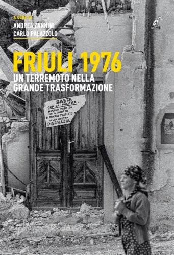 Friuli 1976. Un terremoto nella grande trasformazione