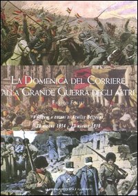 La Domenica del corriere alla grande guerra degli altri. I disegni a colori di Achille Beltrame (28 giugno 1914-23 maggio 1915)