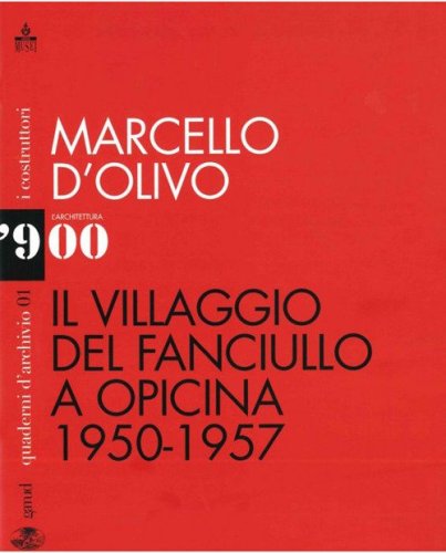 Marcello D'Olivo. Il Villaggio del fanciullo a Opicina (1950-1957)