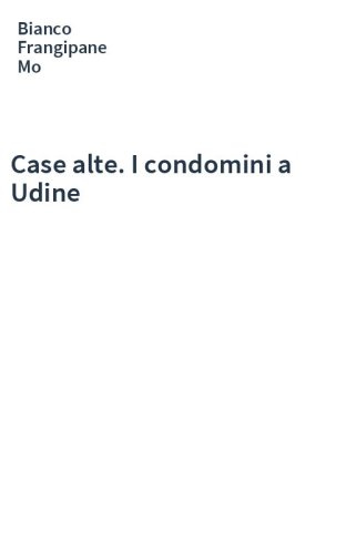 Case alte. I condomini a Udine