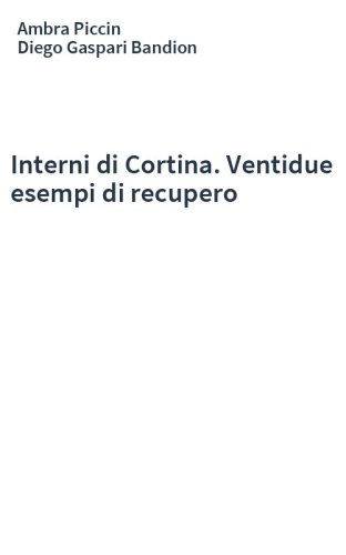 Interni di Cortina. Ventidue esempi di recupero