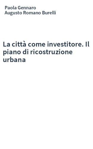 La città come investitore. Il piano di ricostruzione urbana