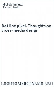 Dot line pixel. Thoughts on cross-media design