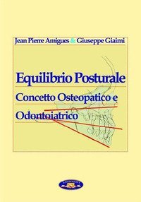 Equilibrio posturale. Concetto osteopatico e odontoiatrico