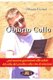 Obtorto collo...può nuocere gravemente alla salute del collo, del cervello e alla vita di relazione
