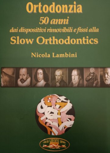 Ortodonzia 50 anni - dai dispositivi rimovibili e fissi alla Slow Orthodontics