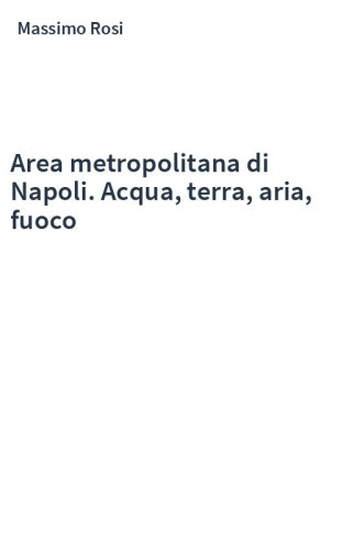 Area metropolitana di Napoli. Acqua, terra, aria, fuoco