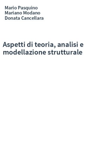 Aspetti di teoria, analisi e modellazione strutturale