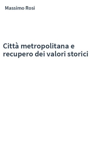 Città metropolitana e recupero dei valori storici
