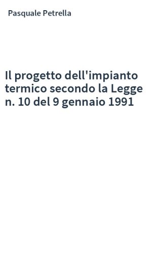 Il progetto dell'impianto termico secondo la Legge n. 10 del 9 gennaio 1991