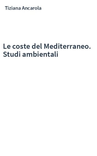 Le coste del Mediterraneo. Studi ambientali