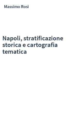 Napoli, stratificazione storica e cartografia tematica