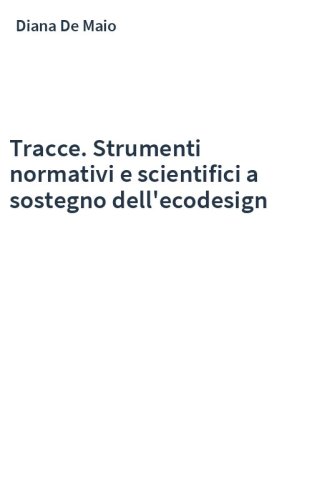 Tracce. Strumenti normativi e scientifici a sostegno dell'ecodesign