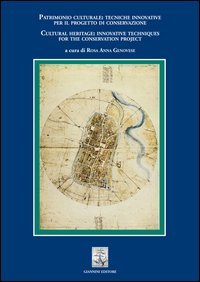 Patrimonio culturale: tecniche innovative per il progetto di conservazione-Cultural heritage: innovative techniques for the conservation project