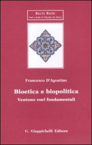 Bioetica e biopolitica. Ventuno voci fondamentali