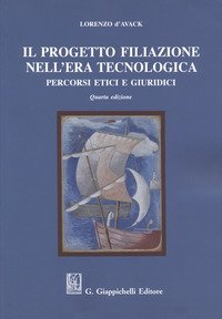 Il progetto filiazione nell'era tecnologica. Percorsi etici e giuridici