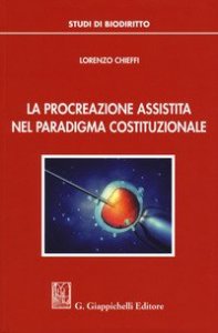 La procreazione assistita nel paradigma costituzionale