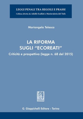 La riforma sugli «ecoreati». Criticità e prospettiva (legge. n. 68 del 2015)