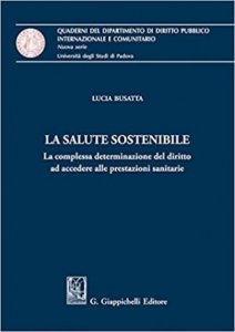 La salute sostenibile. La complessa determinazione del diritto ad accedere alle prestazioni sanitarie