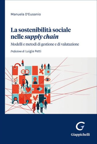 La sostenibilità sociale nelle «supply chain». Modelli e metodi di gestione e di valutazione