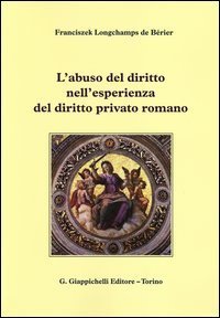 L'abuso del diritto nell'esperienza del diritto privato romano