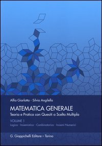 Matematica generale. Teoria e pratica con quesiti a scelta multipla