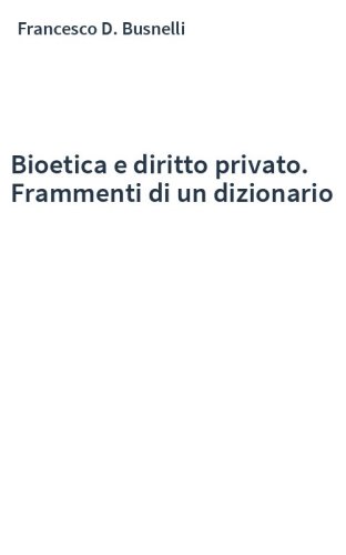 Bioetica e diritto privato. Frammenti di un dizionario