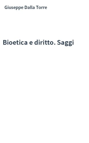 Bioetica e diritto. Saggi