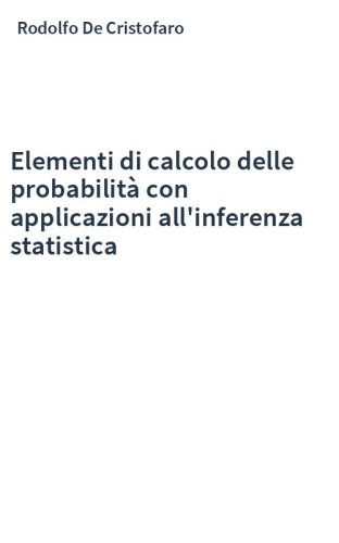 Elementi di calcolo delle probabilità con applicazioni all'inferenza statistica