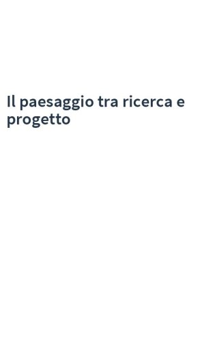 Il paesaggio tra ricerca e progetto