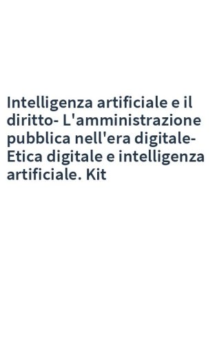 Intelligenza artificiale e il diritto-L'amministrazione pubblica nell'era digitale-Etica digitale e intelligenza artificiale. Kit