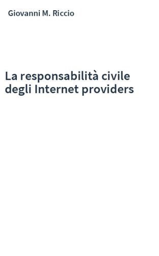 La responsabilità civile degli Internet providers