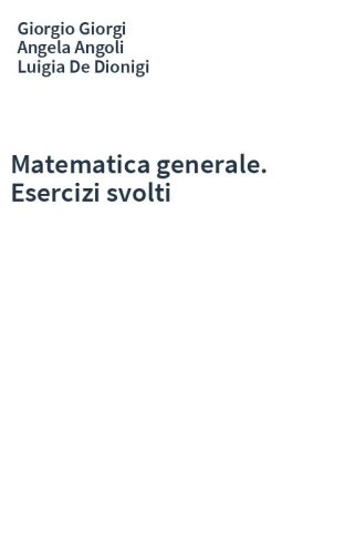 Matematica generale. Esercizi svolti