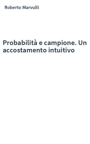 Probabilità e campione. Un accostamento intuitivo