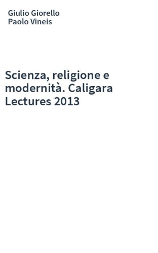 Scienza, religione e modernità. Caligara Lectures 2013