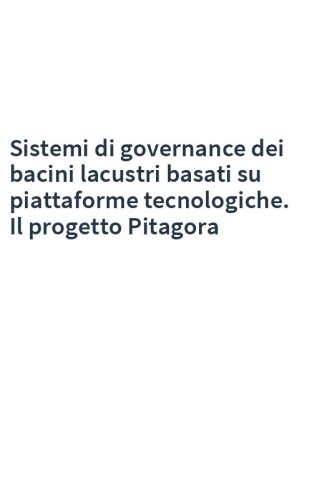 Sistemi di governance dei bacini lacustri basati su piattaforme tecnologiche. Il progetto Pitagora