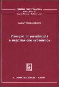 Principio di sussidiarietà e negoziazione urbanistica