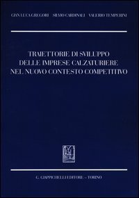 Traiettorie di sviluppo delle imprese calzaturiere nel nuovo contesto competitivo
